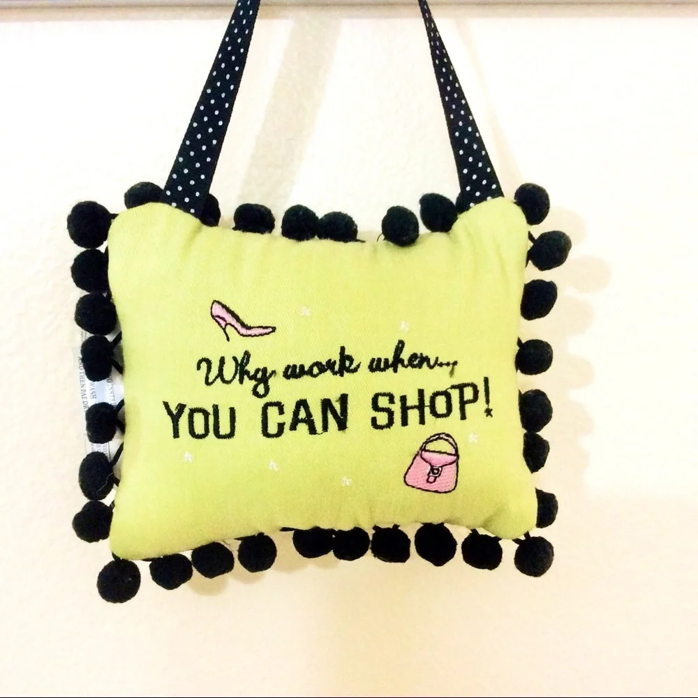 Why Work When You Can Shop Hanging Pillow